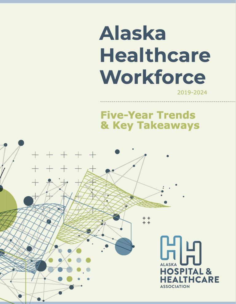 Alaska Healthcare Workforce: Five-Year Trends & Key Takeaways (2019–2024)